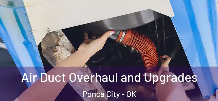  Air Duct Overhaul and Upgrades Ponca City - OK