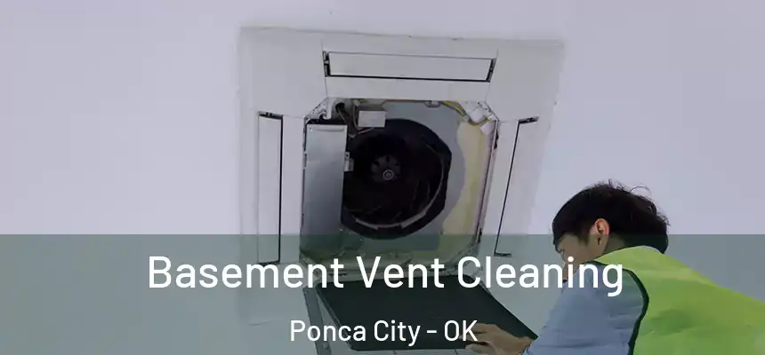  Basement Vent Cleaning Ponca City - OK