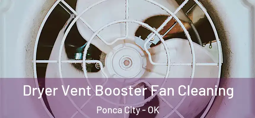  Dryer Vent Booster Fan Cleaning Ponca City - OK
