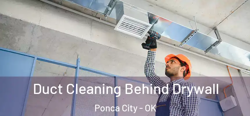  Duct Cleaning Behind Drywall Ponca City - OK