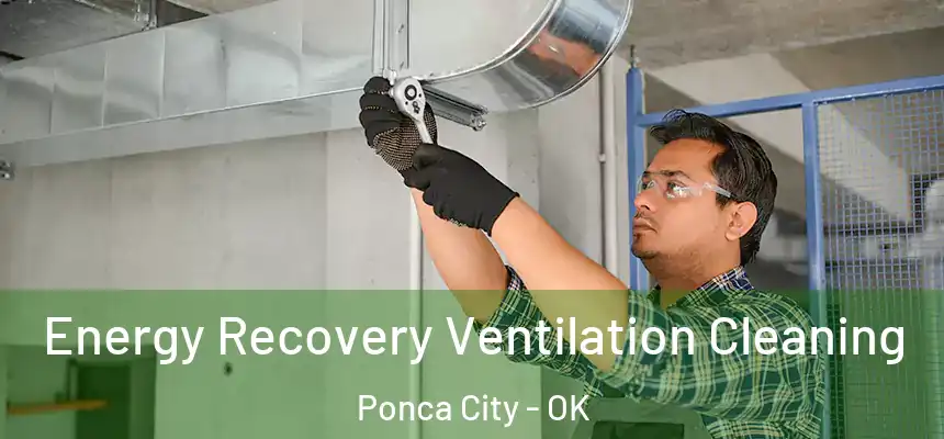  Energy Recovery Ventilation Cleaning Ponca City - OK