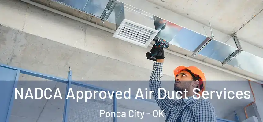  NADCA Approved Air Duct Services Ponca City - OK