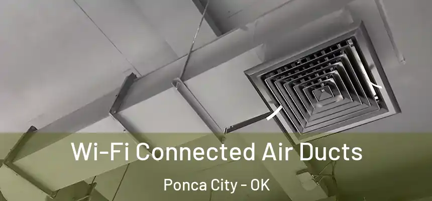  Wi-Fi Connected Air Ducts Ponca City - OK